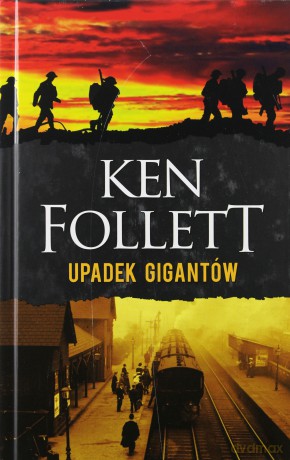 Upadek gigantów. Trylogia Stulecie (Tom 1) - Ken Follett [KSIĄŻKA]