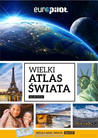 Wielki Atlas Świata 2018/2019 z mapą [KSIĄŻKA]