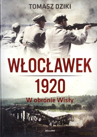 Włocławek 1920 - Tomasz Dziki [KSIĄŻKA]