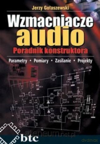 Wzmacniacze audio. Poradnik konstruktora - Jerzy Gołaszewski [KSIĄŻKA]