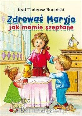 Zdrowaś Maryjo jak mamie szeptane - Tadeusz Ruciński [KSIĄŻKA]