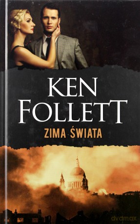 Zima świata. Trylogia Stulecie (Tom 2) - Ken Follett [KSIĄŻKA]