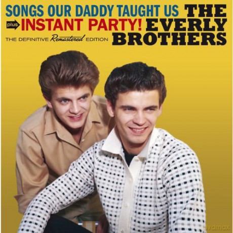 The Everly Brothers: Songs Our Daddy Taught Us [CD]