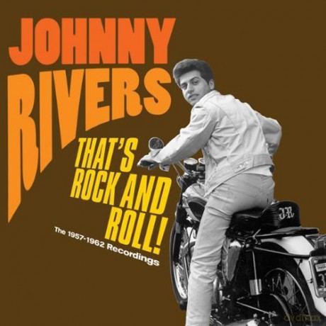 Johnny Rivers: Thats Rock And Roll! The 1957-1962 Recordings [CD]
