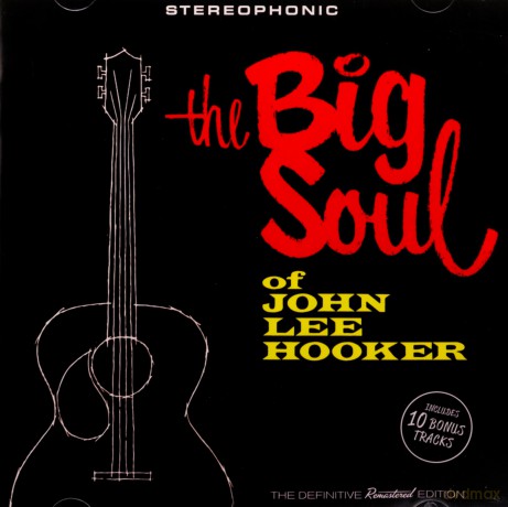 John Lee Hooker: The Big Soul Of John Lee Hooker [CD]