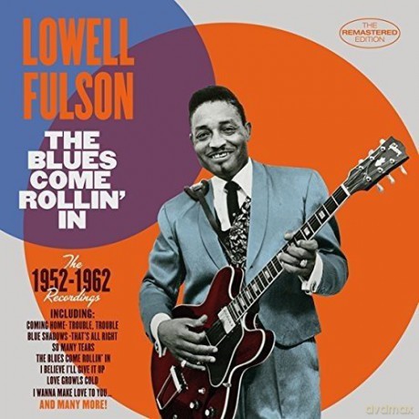Lowell Fulson: The Blues Come Rollin In [CD]