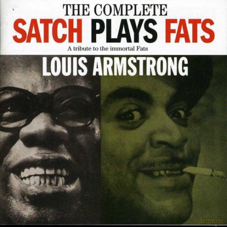 Louis Armstrong: The Complete Satch Plays Fats [CD]