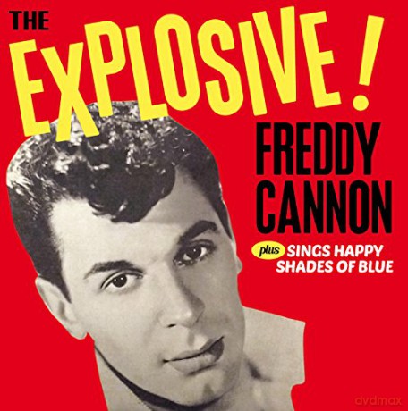Freddy Cannon: The Explosive!... [CD]
