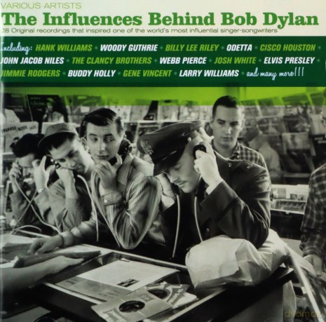 The Influences Behind Bob Dylan [CD]