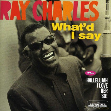 Ray Charles: Whatd I Say [CD]