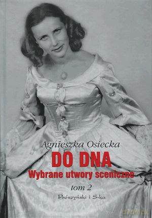 Do dna. Wybrane utwory sceniczne (Tom 2) - Agnieszka Osiecka [KSIĄŻKA]