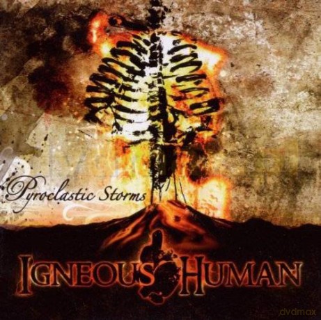 Igneous Human: Pyroclastic Storms [CD]