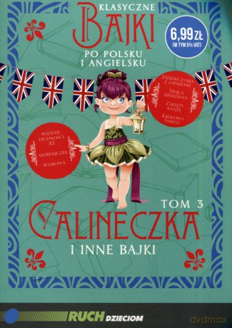 Klasyczne bajki po polsku i angielsku (Tom 3) Calineczka i inne bajki [KSIĄŻKA]