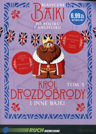 Klasyczne bajki po polsku i angielsku (Tom 5) Król Drozdobrody i inne bajki [KSIĄŻKA]