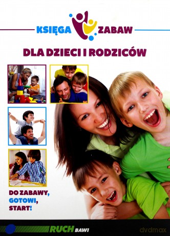 Księga zabaw dla dzieci i rodziców [KSIĄŻKA]