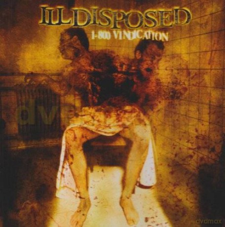 Illdisposed: 1-800 Vindication [CD]