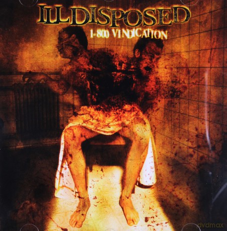 Illdisposed: 1-800 Vindication [CD]