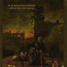 In Slaughter Natives: Enter Now The... [CD]