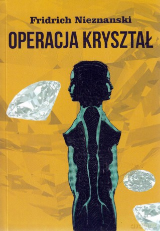 Operacja Kryształ - Fridrich Nieznanski [KSIĄŻKA]