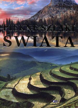 Piękne szlaki świata [KSIĄŻKA]
