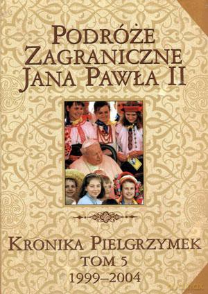 Podróże zagraniczne Jana Pawła II (Tom 5) [KSIĄŻKA]