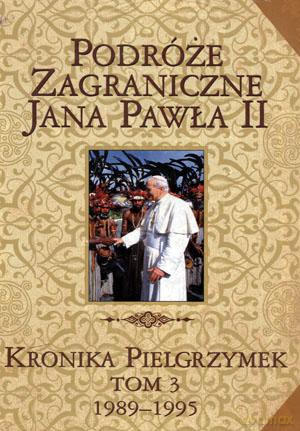 Podróże zagraniczne Jana Pawła III 1989-1995 [KSIĄŻKA]