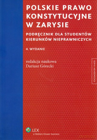 Polskie prawo konstytucyjne w zarysie - Dariusz Górecki [KSIĄŻKA]