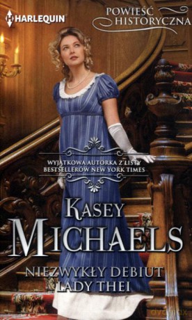 Powieść historyczna. Niezwykły debiut lady Thei - Kasey Michaels [KSIĄŻKA]