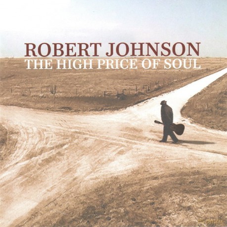 Robert Johnson: The High Price Of Soul [2CD]