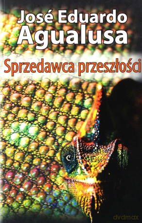 Sprzedawca przeszłości - Jose Eduardo Agualusa [KSIĄŻKA]