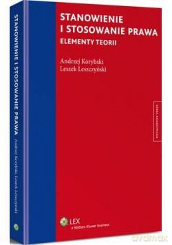 Stanowienie i stosowanie prawa. Elementy teorii [KSIĄŻKA]