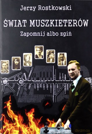 Świat Muszkieterów. Zapomnij albo zgiń - Jerzy Rostkowski [KSIĄŻKA]