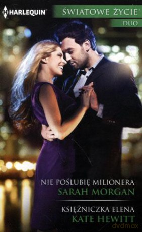 Światowe życie Duo. Nie poślubię milionera /Księżniczka Elena - Kate Hewitt, Sarah Morgan [KSIĄŻKA]