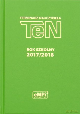 Terminarz Nauczyciela TeN na rok szkolny 2017/20178 zielony [KALENDARZ]