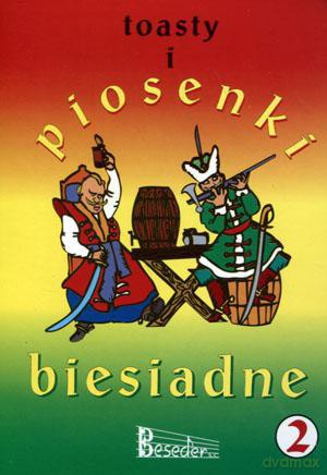Toasty i piosenki biesiadne 2 [KSIĄŻKA]