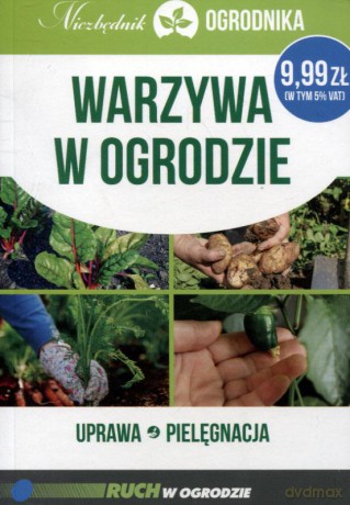 Warzywa w ogrodzie Uprawa pielęgnacja Niezbędnik ogrodnika - Michał Mazik [KSIĄŻKA]