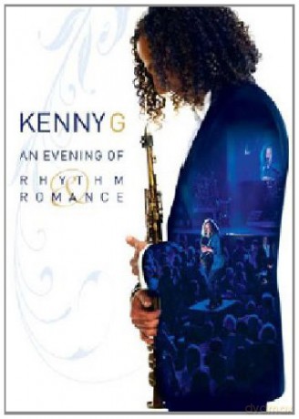 Kenny G: An Evening Of Rhythm & Romance [DVD]