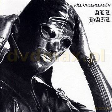Kill Cheerleader: All Hail [CD]