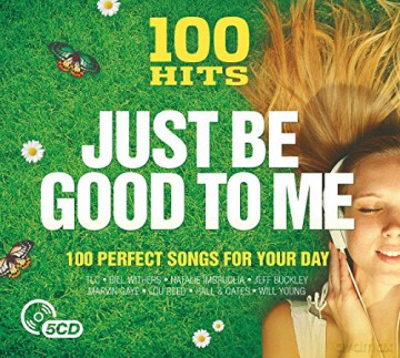 100 Hits - Just Be Good To Me [5CD]