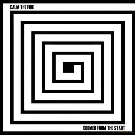 Calm The Fire: Doomed From The Start (digipack) [CD]