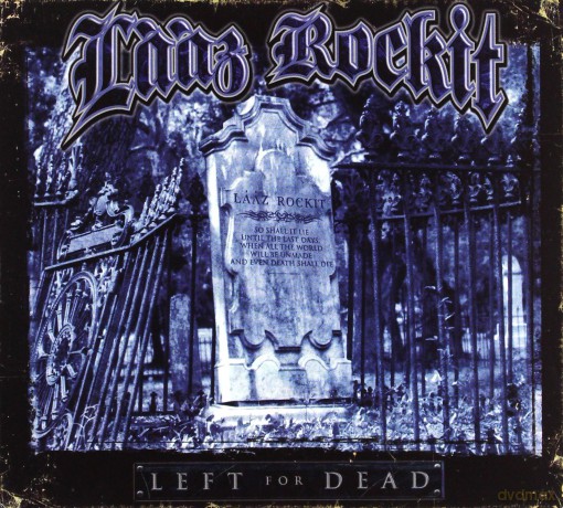 Laaz Rockit: Left For Dead [CD]
