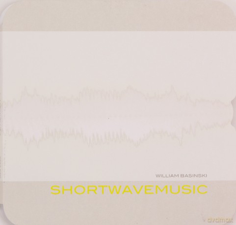 William Basinski: Shortwavemusic [CD]