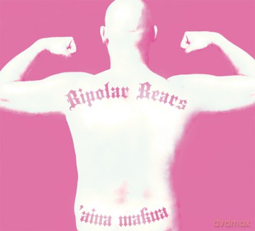 Bipolar Bears: Aina Makua (digipack) [CD]