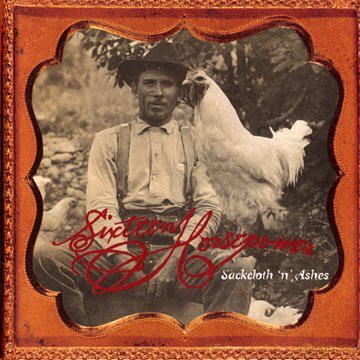Sixteen Horsepower: Sackcloth 'N' Ashes [CD]