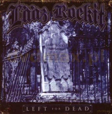 Laaz Rockit: Left For Dead [CD]