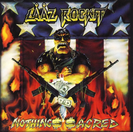 Laaz Rockit: Nothings Sacred [CD]