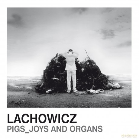 Jacek Lachowicz: Pigs_Joys And Organs (digipack) [CD]