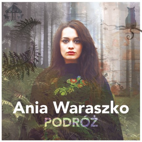 Ania Waraszko: Podróż (digipack) [CD]