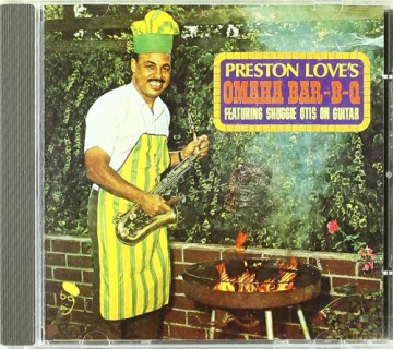Preston Love: Omaha Bar-B-Q [CD]