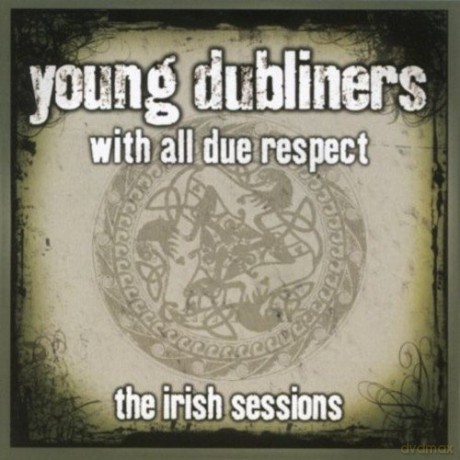 Young Dubliners With All Due Respect: The Irish Sessions [CD]